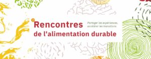 [Évènement] Les Rencontres de l’alimentation durable, 3ème édition